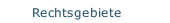 Rechtsgebiete 
